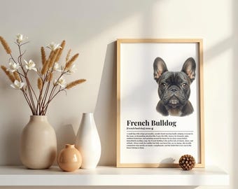 May include: A framed wall art print featuring a portrait of a French Bulldog and the text French Bulldog, followed by a dictionary-style definition. The print is displayed in a light wood frame alongside two ceramic vases and a small pinecone.