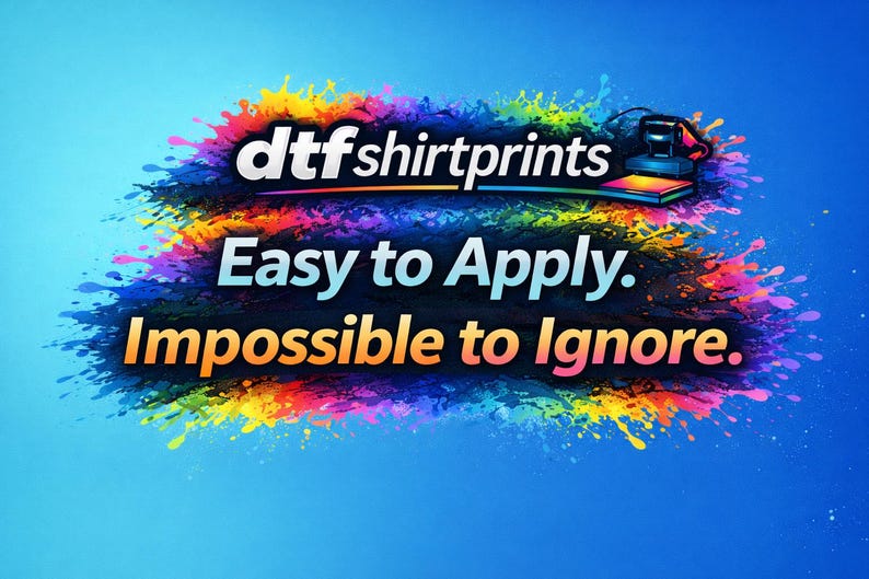 Może przedstawiać: Projekt graficzny zawierający tekst "dtfshirtprints" oraz "Easy to Apply. Impossible to Ignore." na tle żywych, wielokolorowych rozprysk&oacute;w farby. Mała ilustracja prasy termicznej znajduje się powyżej napisu.
