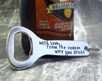 READY TO SHIP Beer Bottle Opener, Reason Why You Drink Keychain Gift for Boyfriend -Dad-Husband Beer Drinker, Funny Sarcastic Friend Gift