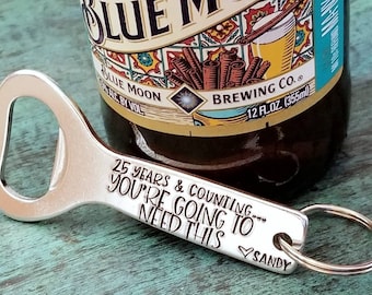 Wedding Anniversary Gift, 5 10 15 25 30 years,  You're Going to Need This Beer Bottle Opener, Husband Boyfriend Wife, Gag Funny Snarky  Gift