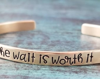 The Wait is Worth it Cuff Bracelet,  Present for Tough Times, Inspirational Gift, Encouragement, personalized bracelet, sterling alternative
