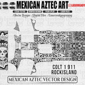 May include: A black and white digital vector design for laser engraving featuring intricate Aztec-inspired patterns and skull motifs. The layout includes components for a Colt 1911 Rock Island pistol, with text reading MEXICAN AZTEC ART and COLT 1 911 ROCKISLAND.