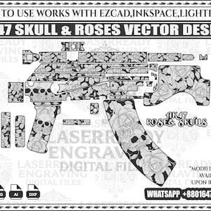 May include: Black and white vector design of an AK47 rifle, adorned with roses and skulls. The design includes the text "AK47 SKULL & ROSES VECTOR DESIGN" and is compatible with EZCAD, INKSPACE, and LIGHTBURN software.