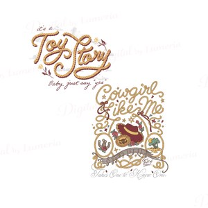 May include: A digital graphic design featuring rope-style lettering that reads "it's a Toy Story" and "Baby, just say 'yes'" alongside "Cowgirl like Me" and "Takes One to Know One". Includes a red hat, a horseshoe, a cactus, and musical notes.