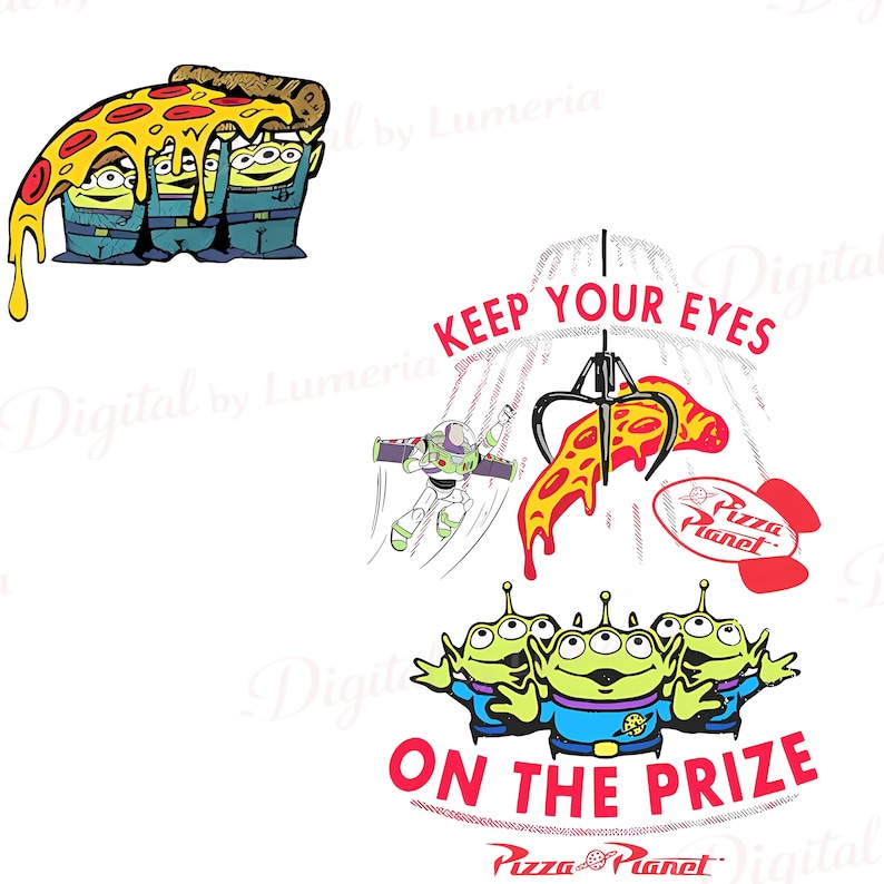 May include: A digital illustration featuring characters from the movie Toy Story. The image includes the Pizza Planet logo, Buzz Lightyear, and the Little Green Men. Text reads "Keep Your Eyes On The Prize."