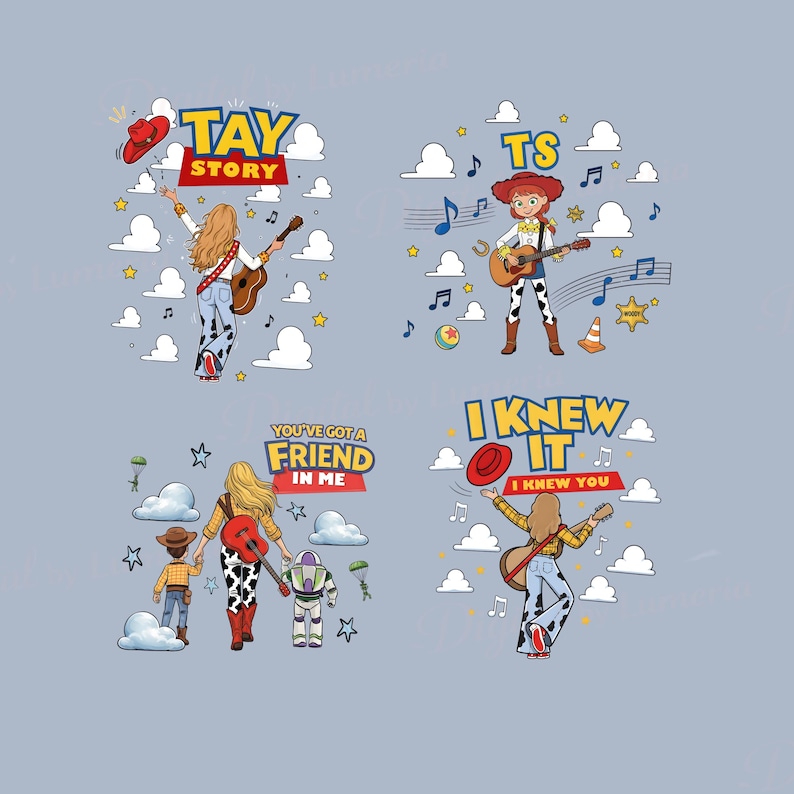May include: Four graphic illustrations featuring a blonde figure in cow-print pants playing guitar, alongside characters from Toy Story. Text includes TAY STORY, TS, YOU'VE GOT A FRIEND IN ME, and I KNEW IT I KNEW YOU, surrounded by clouds and stars.