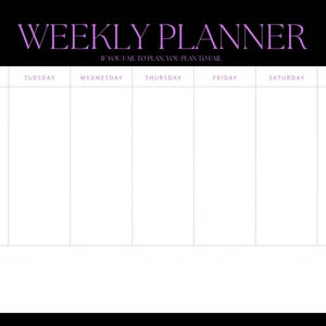 May include: A white weekly planner with a black border. The title "WEEKLY PLANNER" is in purple, with the text "IF YOU FAIL TO PLAN, YOU PLAN TO FAIL" below it. The days of the week are listed across the top, with a notes section at the bottom.