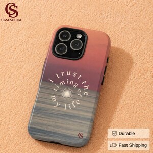 Sunset Aesthetic Phone 16 Pro Case, Positive Affirmation Quote Phone Cover, I Trust The Timing Of My Life, Galaxy S24 Case, Spiritual Gifts