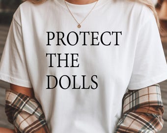 Comfort Colors® Protect The Dolls Shirt, Gender Equality, Human Rights Tee