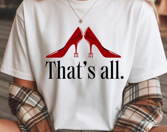 Comfort Colors® Thats All Shirt, Chic Fashion Quote Tee, Minimalist Graphic Shirt, Stylish Women Gift