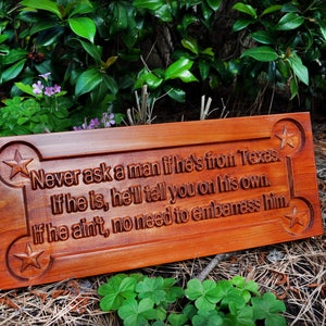 Never Ask a Man   -    Texas Wood Plaque Sign Wedding Gift Custom Carved Fine Furniture Wooden Texas Anniversary Gift