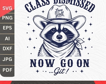Funny Last Day of School PNG SVG,Raccoon Class Dismissed PNG,End of School Year,Classroom Meme svg,Funny Teacher Raccoon png,File For Cricut