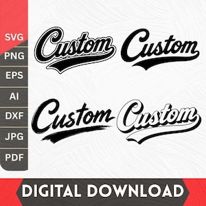 Pode incluir: Um gráfico digital apresentando a palavra Custom escrita em quatro estilos de fonte script distintos em preto e branco. Uma barra lateral vertical à esquerda lista formatos de arquivo como SVG, PNG, EPS, AI, DXF, JPG e PDF, com DIGITAL DOWNLOAD abaixo.
