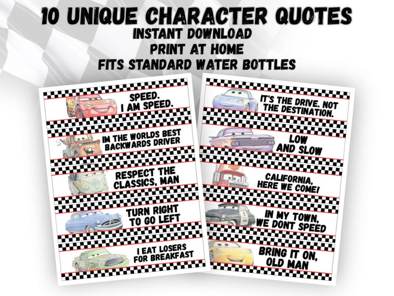 May include: Two printable sheets featuring 10 unique character quotes from the movie Cars. Each label includes a cartoon car illustration, a black and white checkered border, and text such as Speed. I am speed and Turn right to go left.