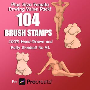 May include: A digital art pack advertisement on a pink background. The text reads "Plus Size Female Drawing Value Pack! 104 Brush Stamps, 100% Hand-Drawn and Fully Shaded! No AI." The pack is for Procreate and features illustrations of female figures.