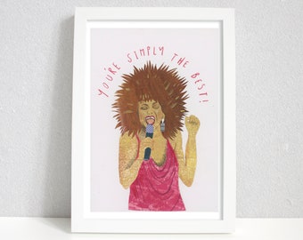 You're Simply the Best! Tina Turner Illustration, print, Wall Art, Art Print