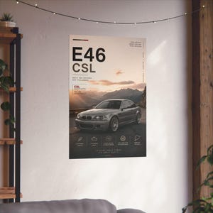 May include: A poster featuring a silver E46 CSL car on a mountain road at sunset. The poster includes the text "E46 CSL" and "Built for drivers, not followers." Additional icons and text are at the bottom, with the tagline "It's not about power, it's about purity."