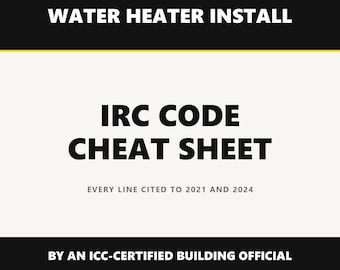 Water Heater Code Cheat Sheet, IRC 2021 plus 2024 Pan, T and P Discharge, Clearances Quick Reference PDF for Plumbers | Instant Download