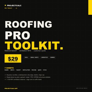 May include: A digital product interface titled PROJECTCALC ROOFING PRO TOOLKIT. The black background features white and yellow text detailing features like material takeoff, ventilation NFA, and customer quote, with software compatibility icons.