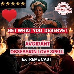 Op de afbeelding: Een digitale afbeelding met een persoon in een groene hoofddoek en jurk die een ritueel uitvoert met kaarsen en wierook. Tekst: GET WHAT YOU DESERVE! AVOIDANT OBSESSION LOVE SPELL EXTREME CAST. Bevat een rood hartpictogram en een 100% GUARANTEED zegel.