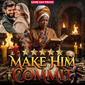 May include: A digital graphic featuring a person reading a book, surrounded by candles, a skull, and voodoo dolls. The text reads SAME DAY PROOF and MAKE HIM COMMIT. An inset shows a smiling couple. The scene includes a fireplace and occult symbols.