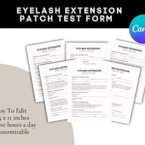May include: A collection of white Eyelash Extension Patch Test Form documents with black text. Each form includes sections for personal information, patch test details, medical history, client confirmation, and a signature line for client consent.