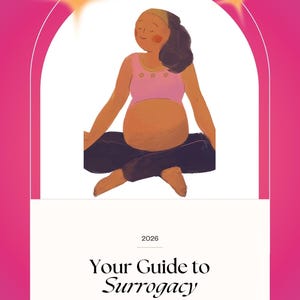 May include: A book cover with a pink background featuring an illustration of a pregnant person sitting in a cross-legged position. The text reads 2026 Your Guide to Surrogacy by Kassidy Goncalves. The design includes an arched frame and two stars.