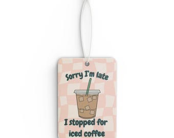 Przepraszam za spóźnienie. Zatrzymałem się po mrożoną kawę. Odświeżacz powietrza do samochodu | Dekoracje dla miłośników kawy