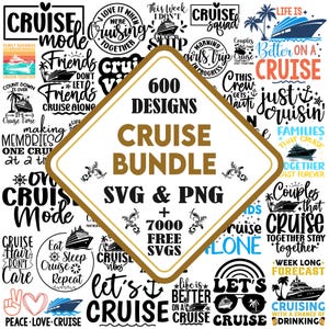 May include: A collection of cruise-themed designs in SVG and PNG formats. The image features various text-based graphics with phrases like "Cruise Mode," "Cruise Vibes," and "Let's Cruise." A central graphic highlights "600 Designs" and "7000 Free SVGs."