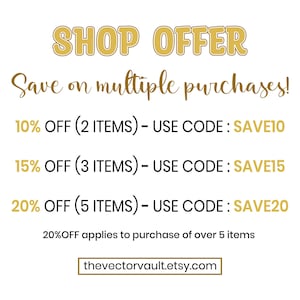 May include: A promotional graphic with gold text on a white background reading SHOP OFFER, Save on multiple purchases!, 10% OFF (2 ITEMS) - USE CODE: SAVE10, 15% OFF (3 ITEMS) - USE CODE: SAVE15, 20% OFF (5 ITEMS) - USE CODE: SAVE20, 20%OFF applies to purchase of over 5 items, thevectorvault.etsy.com.