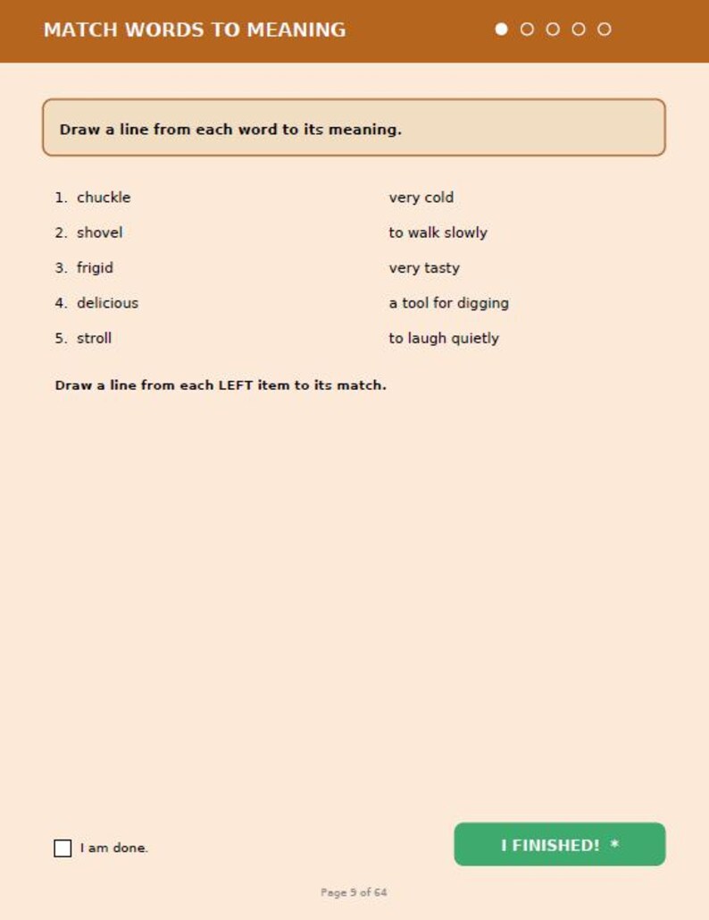 May include: A worksheet with the title "MATCH WORDS TO MEANING" at the top. The worksheet includes a matching exercise with words and their definitions. The bottom of the page has a green button that says "I FINISHED! *"