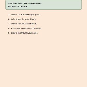 May include: A worksheet with instructions to draw a circle, color it blue, draw a star, write a name, and draw a line. The text "FOLLOW DIRECTIONS" is at the top. A green button reads "I FINISHED! *".