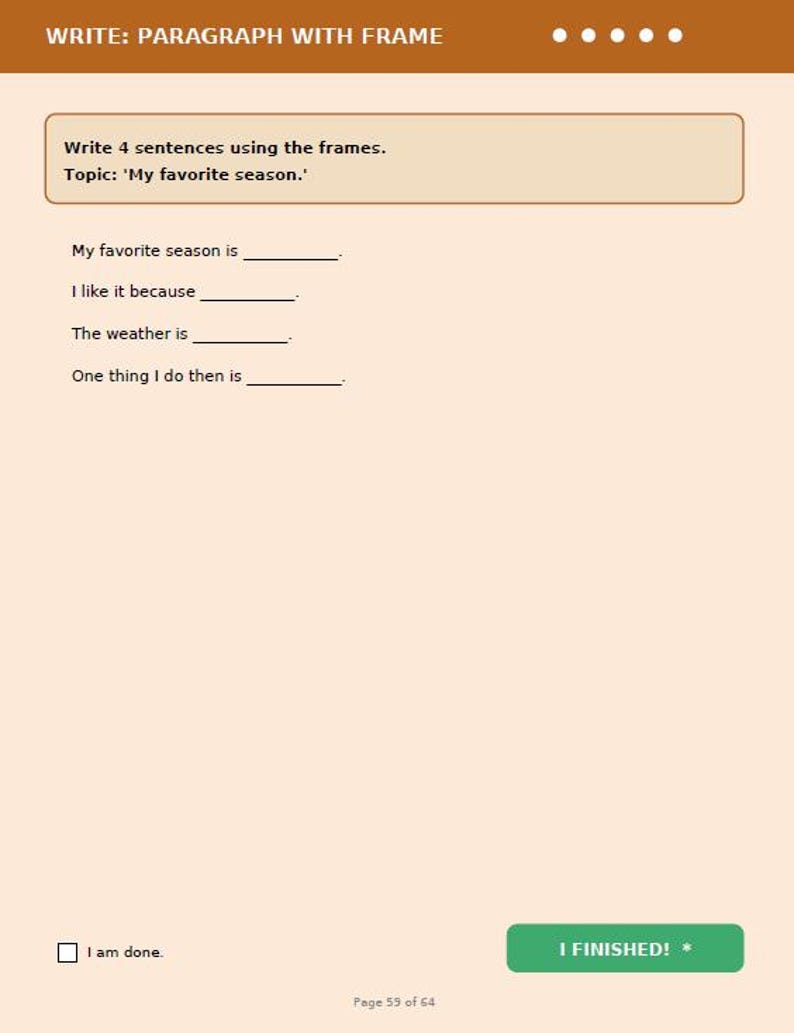 May include: A worksheet with fill-in-the-blank prompts about a favorite season. The text at the top reads "WRITE: PARAGRAPH WITH FRAME." The topic is "My favorite season." A green button says "I FINISHED! *"