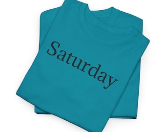 Saturday T-Shirt | Minimal Text Tee, Weekend Shirt
