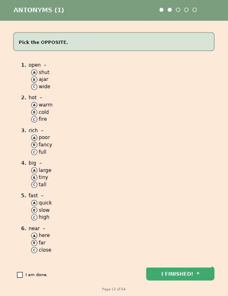 May include: A worksheet page with the title "ANTONYMS (1)" at the top. The page features multiple-choice questions asking to pick the opposite of given words. The text "Pick the OPPOSITE" is in a green box. The bottom right corner has a green button that says "I FINISHED! *"