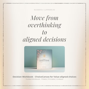 Puede incluir: Un cuaderno de trabajo titulado "Decision Workbook" con el texto "Move from overthinking to aligned decisions." La portada presenta un diseño floral y el texto "ChoiceCanvas for Value-aligned choices."