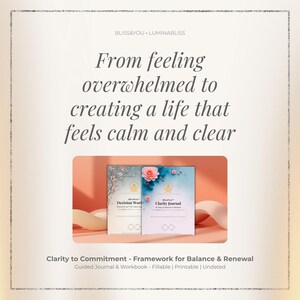 May include: An image featuring two journals, one titled "Decision Work" and the other "Clarity Journal." The text above reads "From feeling overwhelmed to creating a life that feels calm and clear." The bottom text says "Clarity to Commitment - Framework for Balance & Renewal."