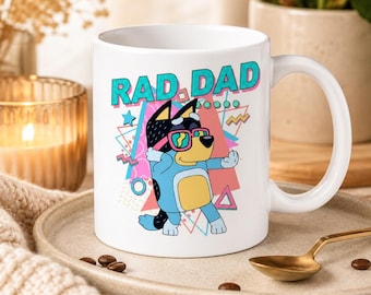 Rad Dad Happy Fathers Day Mug, Bluey Mug, From Daughter, From Son, Father's Day Gift Idea