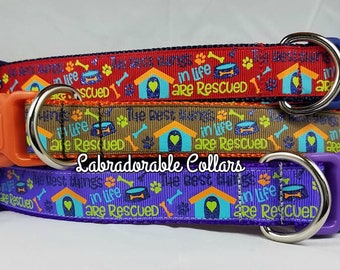 Dog Collar The Best Things in Life are Rescued Dog Collar Dog Collar
