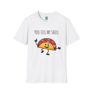 You Fill My Shell Taco T-Shirt | Cute Taco Pun Tee