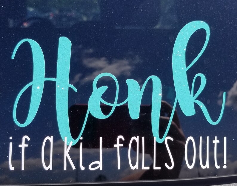 Download Honk If a Kid Falls Out Mom Decal Funny Parenting Decal | Etsy