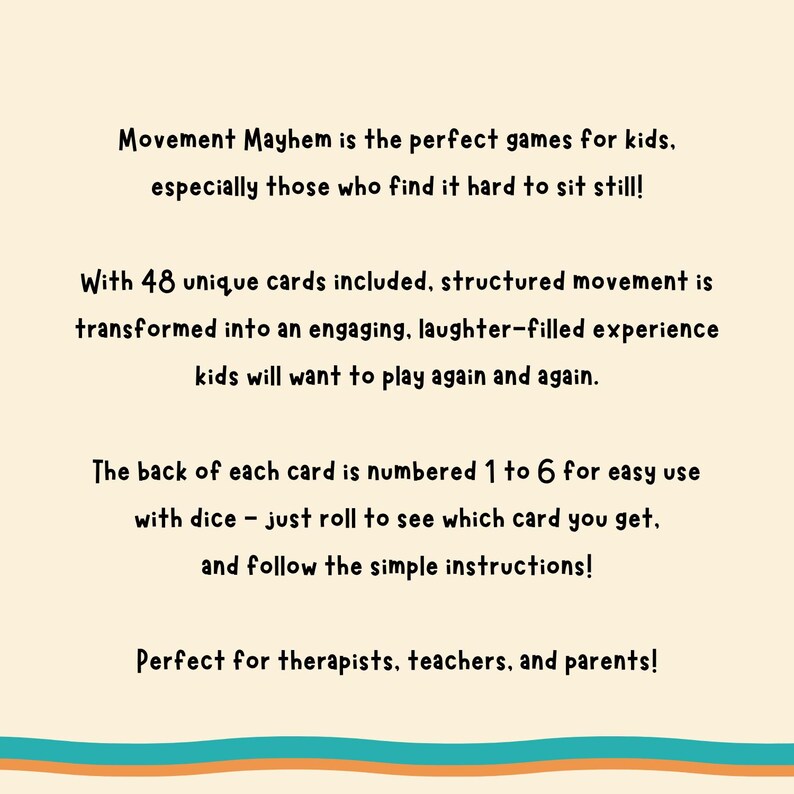 Puede incluir: Una tarjeta crema con texto negro que anuncia "Movement Mayhem", un juego para ni&ntilde;os. El texto describe 48 cartas &uacute;nicas para el movimiento estructurado, numeradas del 1 al 6 para el uso de dados. Dirigido a terapeutas, profesores y padres.
