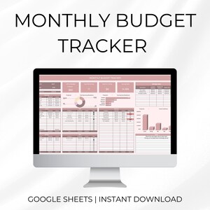 May include: A computer monitor displays a monthly budget tracker spreadsheet. The screen shows a pink and white spreadsheet with various financial categories and charts. The text "MONTHLY BUDGET TRACKER" is at the top of the screen. The bottom of the screen reads "GOOGLE SHEETS | INSTANT DOWNLOAD".