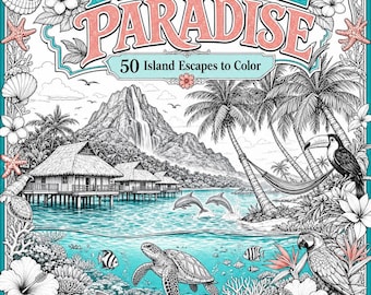 Tropical Paradise Coloring Book - 50 Island Escapes & Exotic Nature Designs