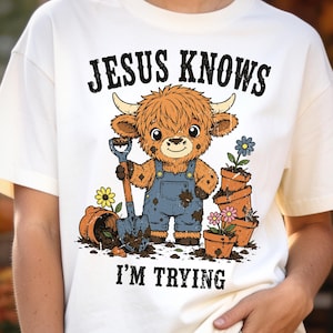 Jesus Knows I'm Trying PNG | Gardening Highland Cow DTF Transfer (digitaler Download)