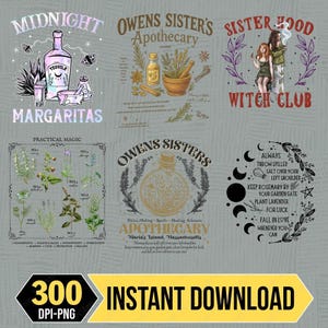 May include: A digital collection of six graphic designs featuring botanical illustrations, apothecary bottles, and mystical text. Designs include Midnight Margaritas, Owens Sister's Apothecary, Sisterhood Witch Club, Practical Magic, and moon phase motifs.