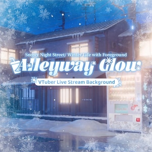 以下が含まれることがあります： 雪の降る夜の通りを描いたデジタルイラスト。建物と光る自動販売機が特徴です。テキストには「Snowy Night Street/ Winter Life with Foreground」「Alleyway Glow」「VTuber Live Stream Background」と書かれています。青い色調です。