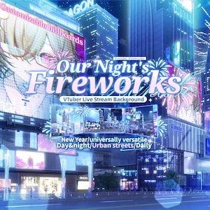 Könnte beinhalten: Eine digitale Illustration einer nächtlichen Stadtstraße mit leuchtenden Werbetafeln und Feuerwerk. Der Text lautet: Customizable billboards, Tonight: Fireworks, Our Night's Fireworks, VTuber Live Stream Background, New Year/universally versatile, Day&night/Urban streets/Daily.