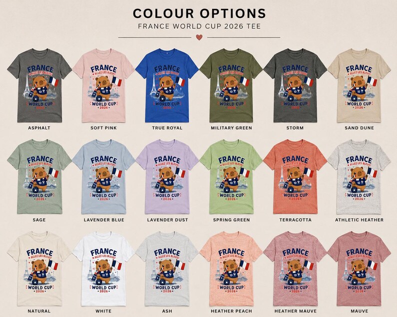 May include: A collection of eighteen t-shirts in various colors, each featuring a graphic of a bear holding a French flag with the text France Allez Les Bleus World Cup 2026. The shirts are displayed in a grid with color names listed below each item.