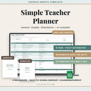 May include: A Google Sheets template for a Simple Teacher Planner with the text 2026-2027 UPDATED, 6 TABS - FULLY AUTOMATED, GRADEBOOK DOES THE MATH, and ATTENDANCE IN 2 MIN A DAY. Includes two bonus documents: Back to School Master Checklist and Classroom Paper Kit.